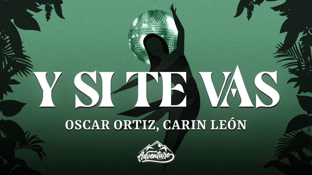 Oscar Ortiz, Carin León - Y Si Te Vas (Letra/Lyrics) Oscar Ortiz, Carin León - Y Si Te Vas (Letra/Lyrics)