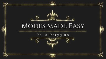 Modes Made Easy Pt 3 Phrygian