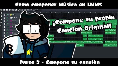 Tutorial LMMS - Como componer Música en LMMS - Parte 2/3 - Compone tu canción