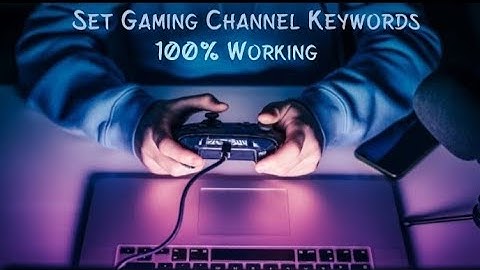 how to add gaming channel keywords YouTube keywords Kaise set Karen