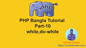 PHP Procedural Bangla Tutorial part-10(while , do while )