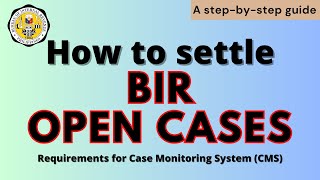 BIR | CMS Open Cases | Requirements for Case Monitoring System (CMS) |  paano isettle ang Open cases