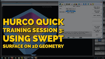 Hurco Quick Training Session 3: Using Swept Surface on 2D Geometry