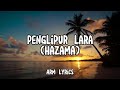 PENGLIPUR LARA | HAZAMA (lyrics video)