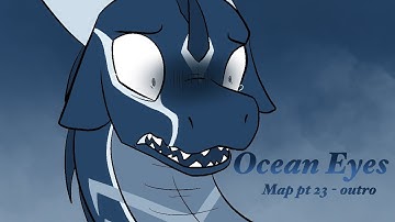 ocean eyes map part 23 - outro