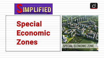 Special Economic Zones: Simplified