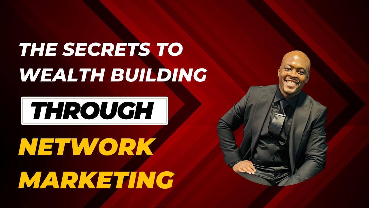 Secrets to Wealth Building through Network Marketing - YouTube