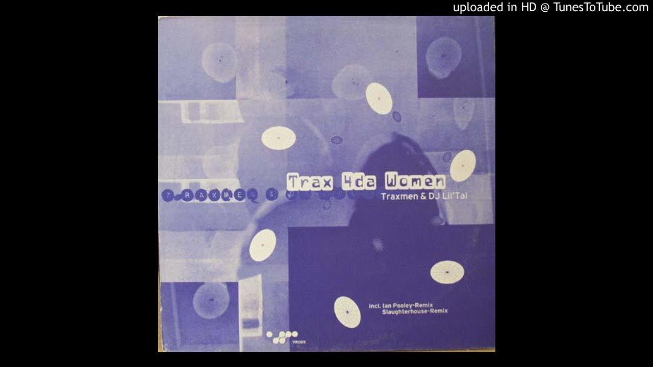 Traxmen & DJ Lil' Tal - Trax 4da Women (Ian Pooley Rmx) [VR009-12]
