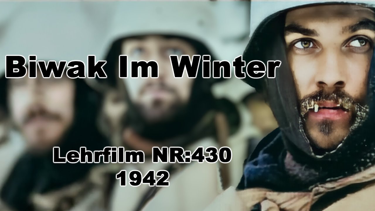 Biwak Im Winter Lehrfilm Nr 430,  German Winter Survival training film from 1942