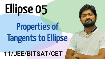 Ellipse 05 | Properties of Tangents | Problems on locus | JEE/BITSAT/CET/ Class 11