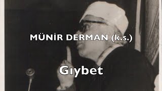 Gıybet (Münir Derman (K.s.))