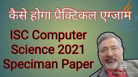 ISC COMPUTER PRACTICAL EXAM 2021 SPECIMEN PAPER | HOW COMPUTER PRACTICAL WILL BE CONDUCTED