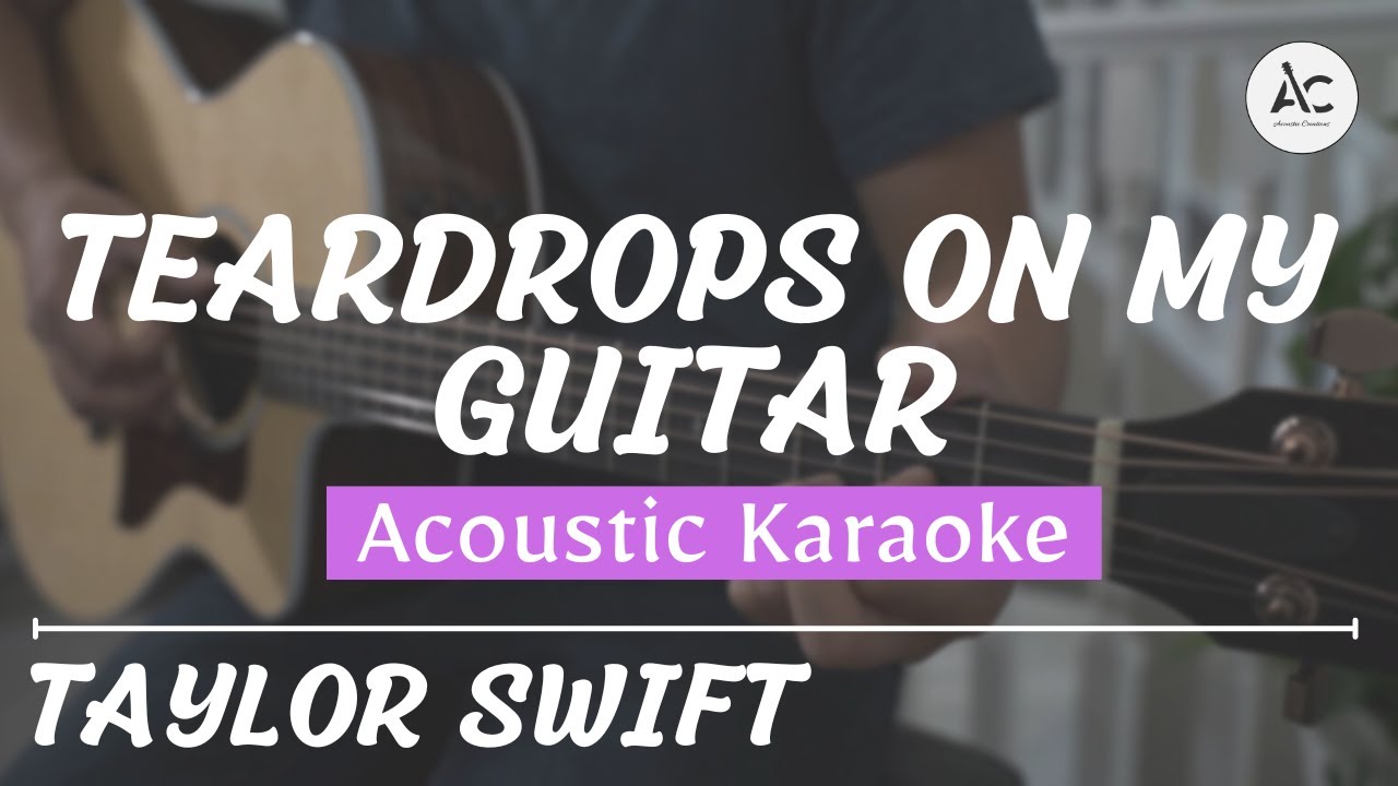 Teardrops On My Guitar Acoustic Karaoke (Taylor Swift) YouTube