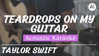 Teardrops On My Guitar - Acoustic Karaoke (Taylor Swift)