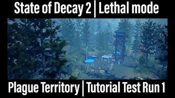 State of Decay 2 | Lethal Plague Territory | Tutorial Test 1