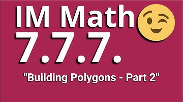 😉 7the Grade, Unit 7, Lesson 7 "Building Polygons" Illustrative Mathematics