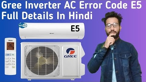 Gree Inverter AC Error Code E5 || Gree Inverter AC Error Code E5 Ko Kese Thik Kare