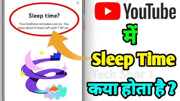 What is Sleep Time Notification On YouTube While Watching Videos