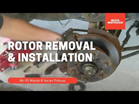 Mazda B2200 Rotor Removal and Installation.
