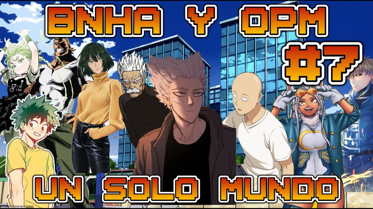 [FANFIC] BNHA Y OPM: UN SOLO MUNDO [CAPITULO 7]
