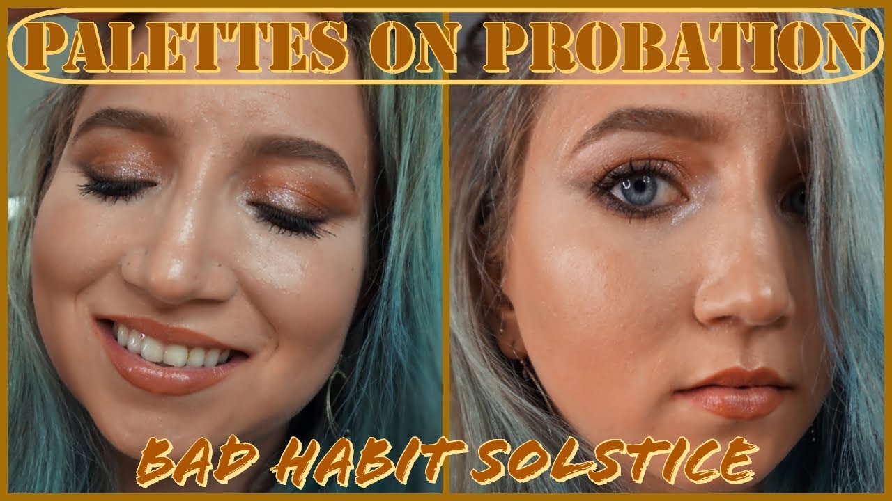 Palettes on Probation // Bad Habit Solstice