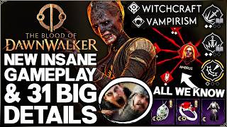Blood of Dawnwalker - New Gameplay & EVERYTHING You Need to Know - 31 Details, Weapon, Skills Guide!