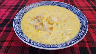 Corn Chowder – Creamy Corn Soup  Heirloom Recipe  100 Year Old Recipe – The Hillbilly Kitchen