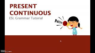 Present Continuous Tense | Grammar Tutorial ESL Present Continuous Tense | Grammar Tutorial ESL