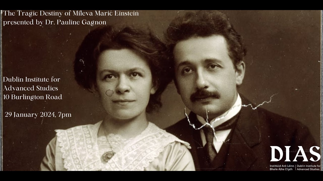 The tragic destiny of Mileva Marić Einstein - Dr. Pauline Gagnon
