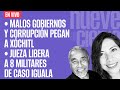 #EnVivo ¬ #NueveAlCierre ¬ Malos gobiernos y corrupción pegan a Xóchitl