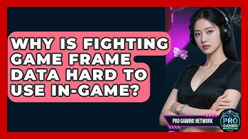Why Is Fighting Game Frame Data Hard To Use In-game? - Pro Gaming Network