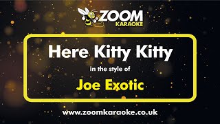 Joe Exotic - Here Kitty Kitty - Karaoke Version from Zoom Karaoke