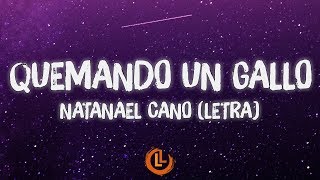 Natanael Cano - Quemando Un Gallo (Letra/Lyrics)