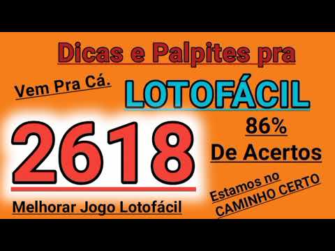 LOTOFÁCIL 2618 – Análises e Palpites ( 86% de acertos no anterior ) Dicas Fortes