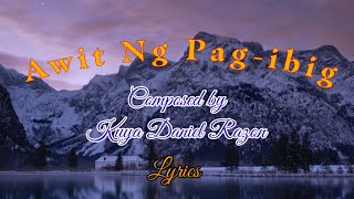 Awit ng pag-ibig Lyrics Composed by Kuya Daniel Razon