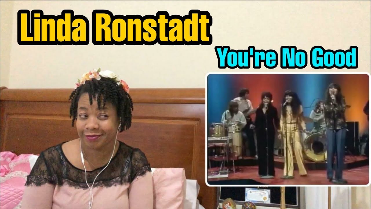 Linda Ronstadt You’re No Good REACTION YouTube