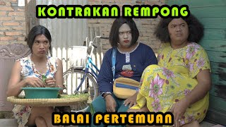 BALAI PERTEMUAN || KONTRAKAN REMPONG EPISODE  355