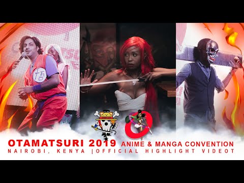 OTAMATSURI 2019 | Africa's & Kenya's First Anime & Manga Convention | Official Highlight Video