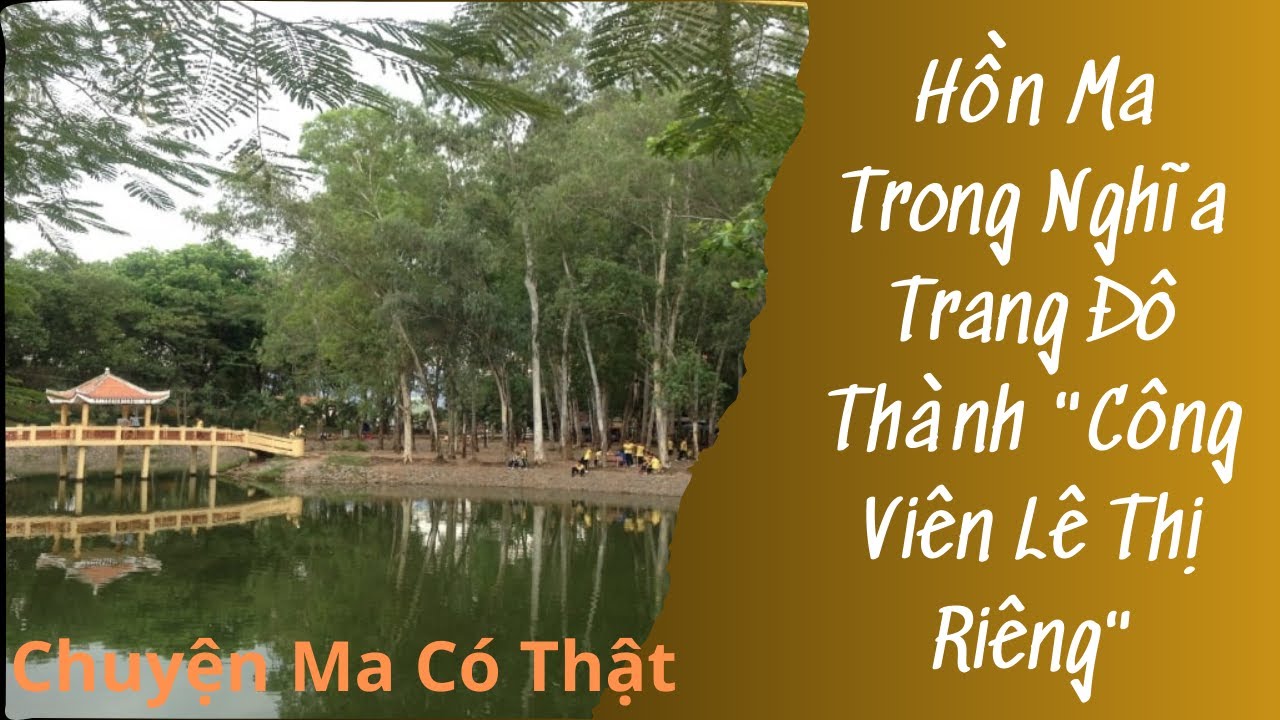 Chuyện Ma Có Thật: Hồn Ma Trong Nghĩa Trang Đô Thành 