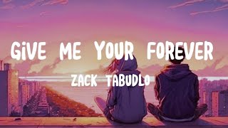 Zack Tabudlo - Give Me Your Forever Lyric Video#Vibe #Lyrics #music