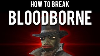 How to be OP and break Bloodborne (+10 before Amelia)