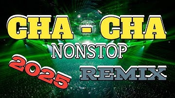 CHA - CHA NONSTOP REMIX 2025 - DJ RONIE DISCO REMIX