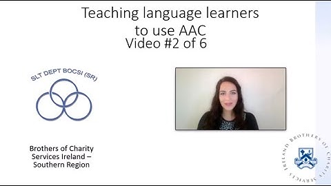 Aided AAC Series - Teaching Language Learners to use AAC - video #2 of 6