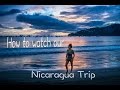 How to watch our Trip to Nicaragua and Costa Rica