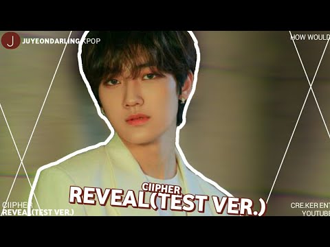(TEST VER.) How would CIIPHER Sing THE BOYZ REVEAL Line distribution