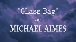MICHAEL AIMES - Glass Bag (Official Lyric Video)