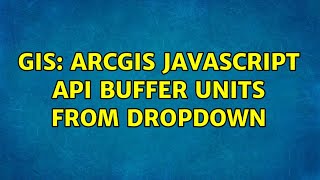 GIS: ArcGIS JavaScript API Buffer Units from Dropdown