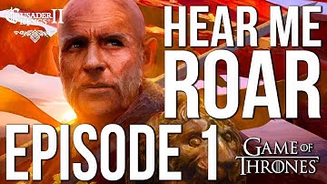 HEAR ME ROAR! Ep. 1 | CK2 Game of Thrones