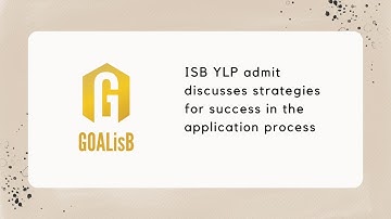 ISB YLP admit discusses tips and strategies for success in the process