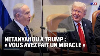"Vous avez fait un miracle" : Benyamin Netanyahou remercie Donald Trump｜LCI